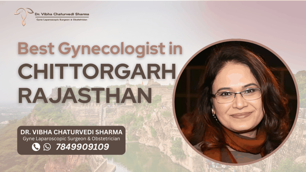 Best Gynecologist in Chittorgarh, Rajasthan